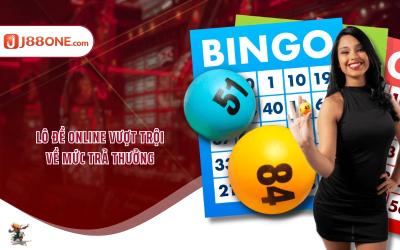 Lô đề online vượt trội về mức trả thưởng