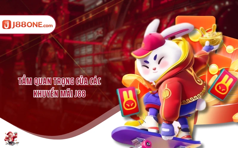 Tầm quan trọng của các khuyến mãi J88