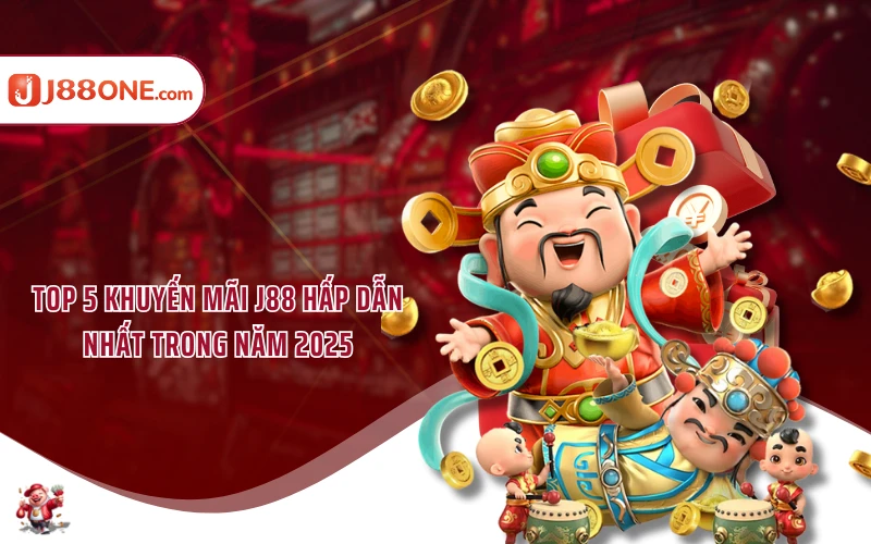 Top 5 khuyến mãi J88 hấp dẫn nhất trong năm 2025